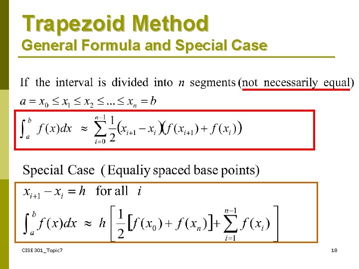 Trapezoid Method General Formula and Special Case CISE 301_Topic 7 18 