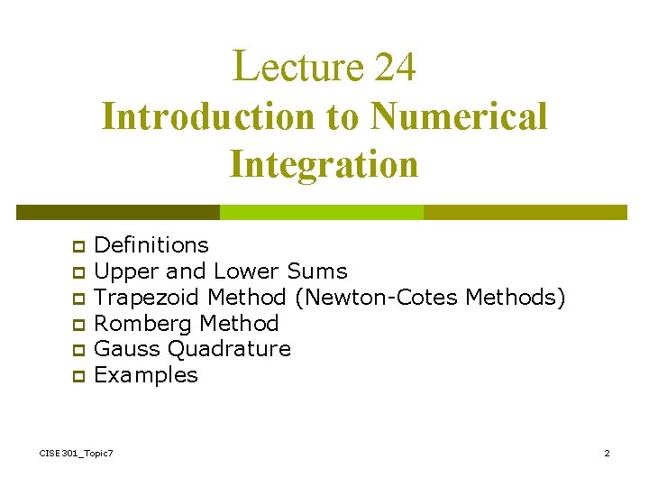 Lecture 24 Introduction to Numerical Integration p p p Definitions Upper and Lower Sums