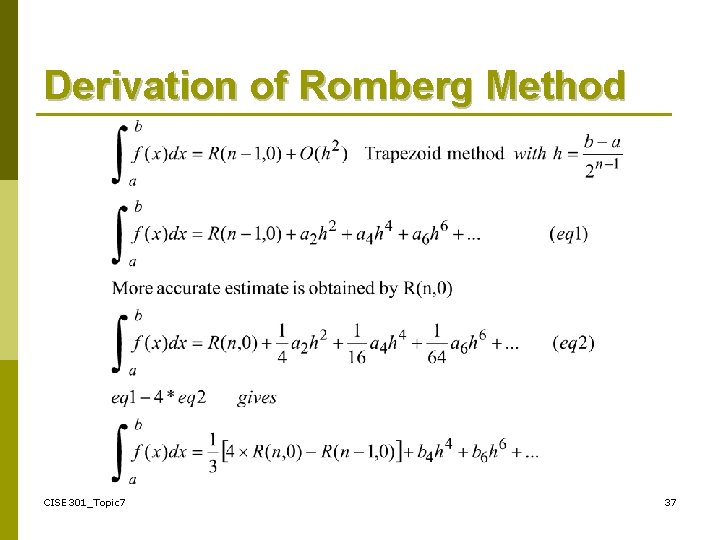 Derivation of Romberg Method CISE 301_Topic 7 37 