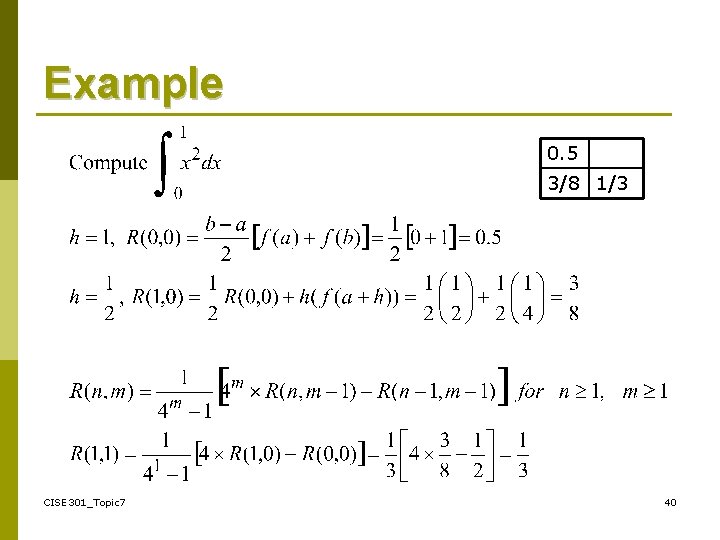 Example 0. 5 3/8 1/3 CISE 301_Topic 7 40 