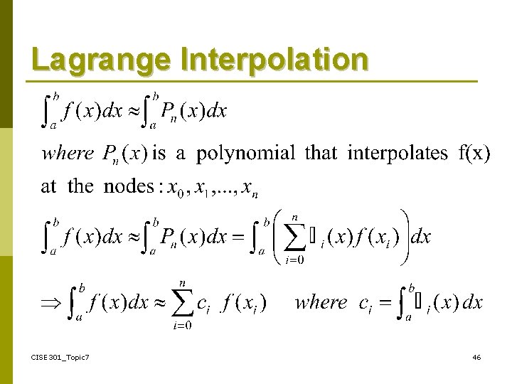 Lagrange Interpolation CISE 301_Topic 7 46 