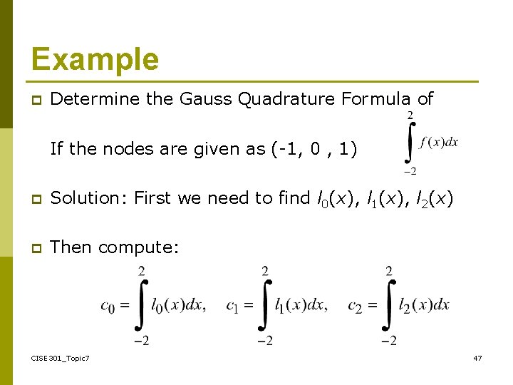 Example p Determine the Gauss Quadrature Formula of If the nodes are given as
