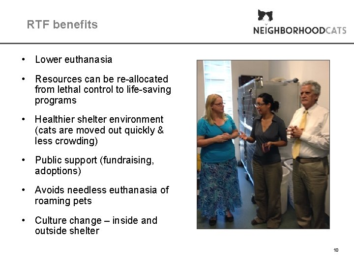 RTF benefits • Lower euthanasia • Resources can be re-allocated from lethal control to
