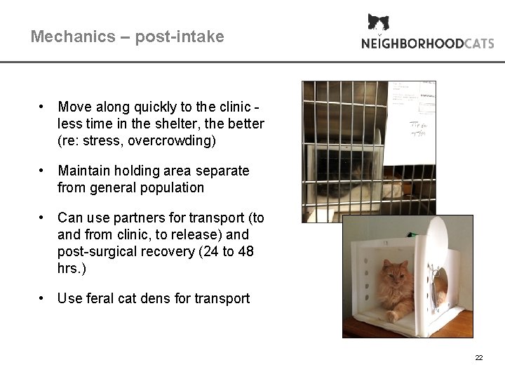 Mechanics – post-intake • Move along quickly to the clinic less time in the