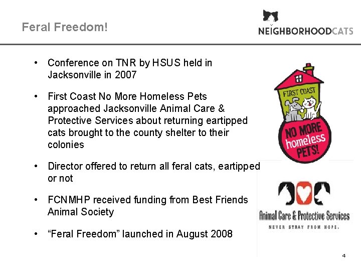 Feral Freedom! • Conference on TNR by HSUS held in Jacksonville in 2007 •