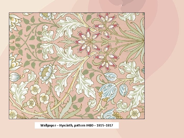 Wallpaper – Hyacinth, pattern #480 – 1915– 1917 