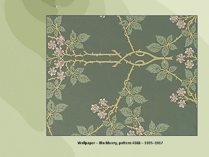 Wallpaper – Blackberry, pattern #388 – 1915– 1917 