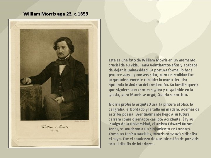 William Morris age 23, c. 1853 Esta es una foto de William Morris en