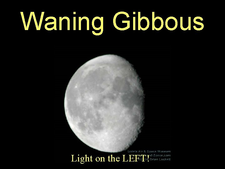 Waning Gibbous Light on the LEFT! 