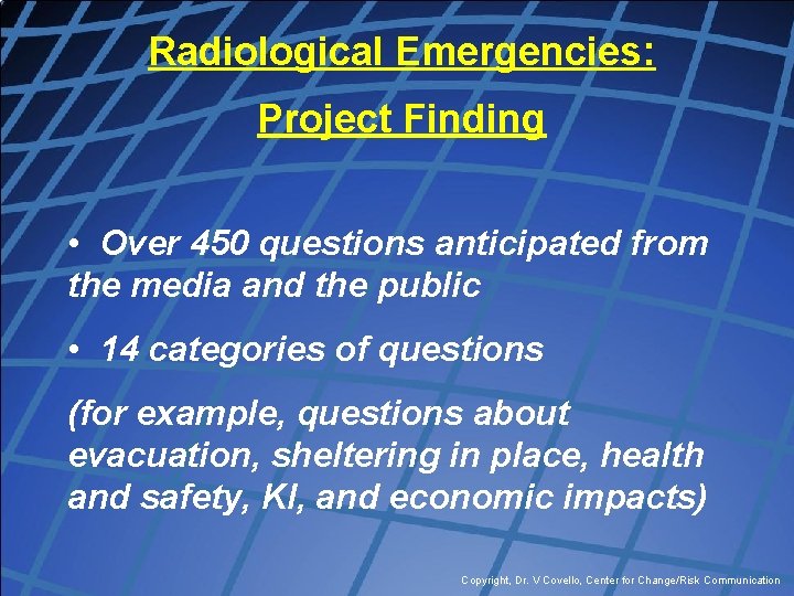 Radiological Emergencies: Project Finding • Over 450 questions anticipated from the media and the