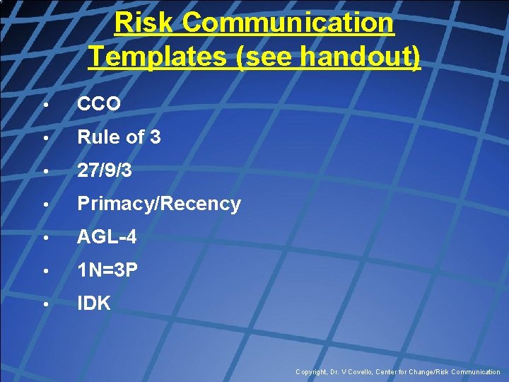 Risk Communication Templates (see handout) • CCO • Rule of 3 • 27/9/3 •