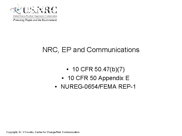 Project Objective NRC, EP and Communications • 10 CFR 50. 47(b)(7) • 10 CFR