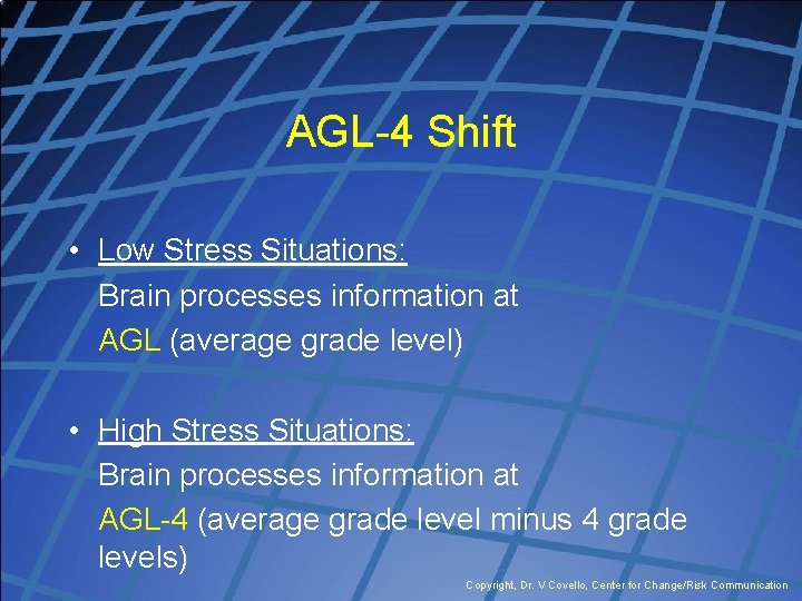 AGL-4 Shift • Low Stress Situations: Brain processes information at AGL (average grade level)