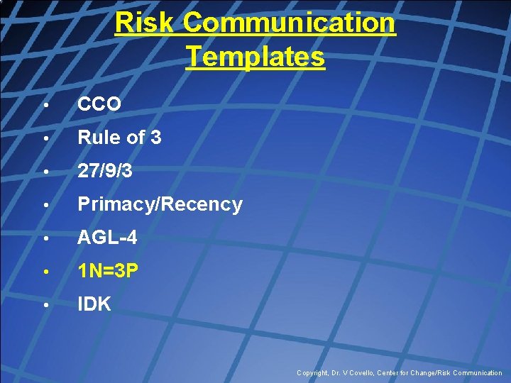 Risk Communication Templates • CCO • Rule of 3 • 27/9/3 • Primacy/Recency •