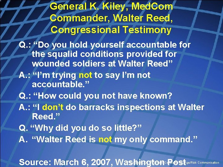General K. Kiley, Med. Commander, Walter Reed, Congressional Testimony Q. : “Do you hold