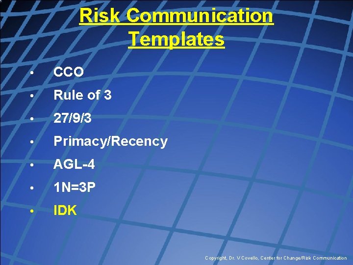 Risk Communication Templates • CCO • Rule of 3 • 27/9/3 • Primacy/Recency •