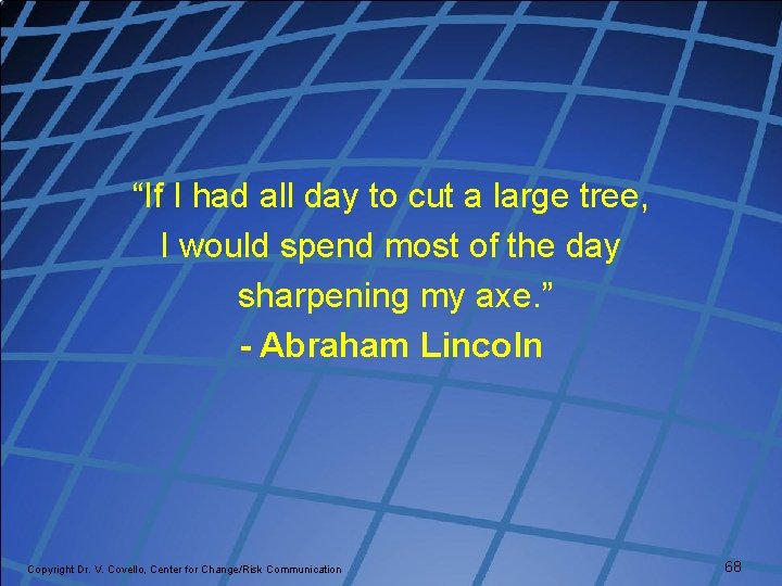 “If I had all day to cut a large tree, I would spend most