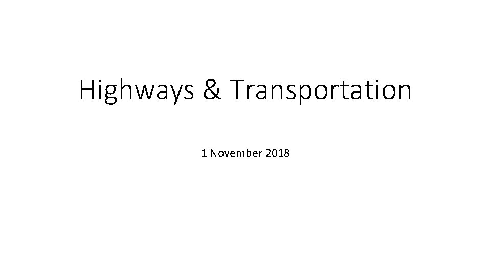 Highways & Transportation 1 November 2018 