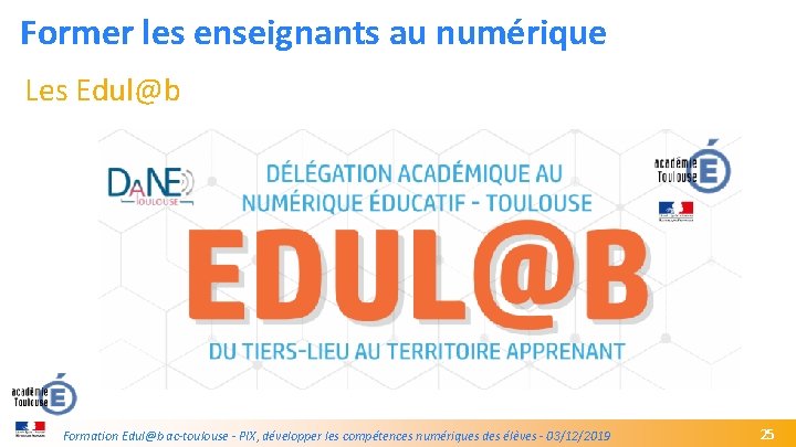 Former les enseignants au numérique Les Edul@b GREC INITIALES Formation Edul@b ac-toulouse - PIX,