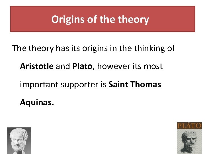 Origins of theory The theory has its origins in the thinking of Aristotle and