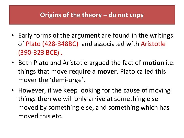 Origins of theory – do not copy • Early forms of the argument are