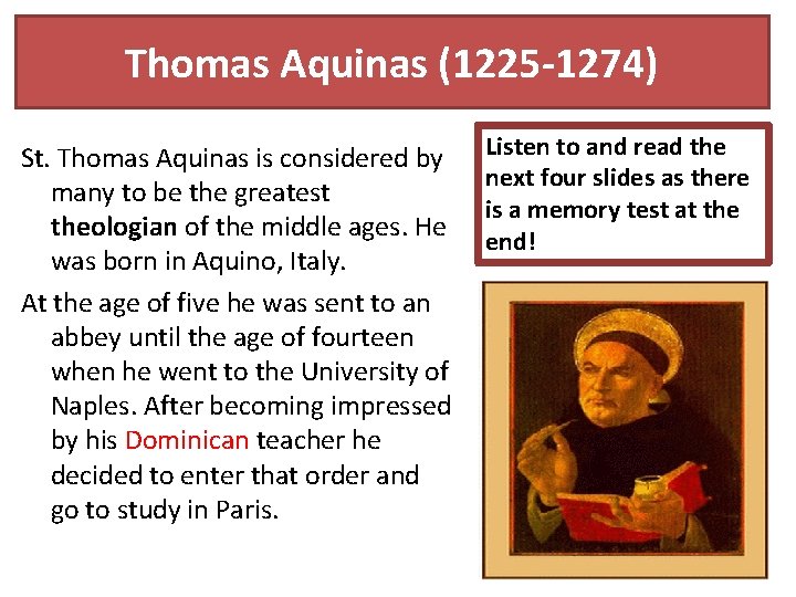 Thomas Aquinas (1225 -1274) St. Thomas Aquinas is considered by many to be the