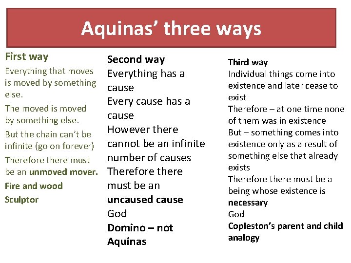 Aquinas’ three ways First way Second way Everything that moves Everything has a is