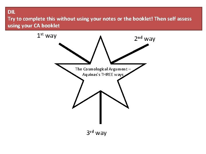 DIL Try to complete this without using your notes or the booklet! Then self