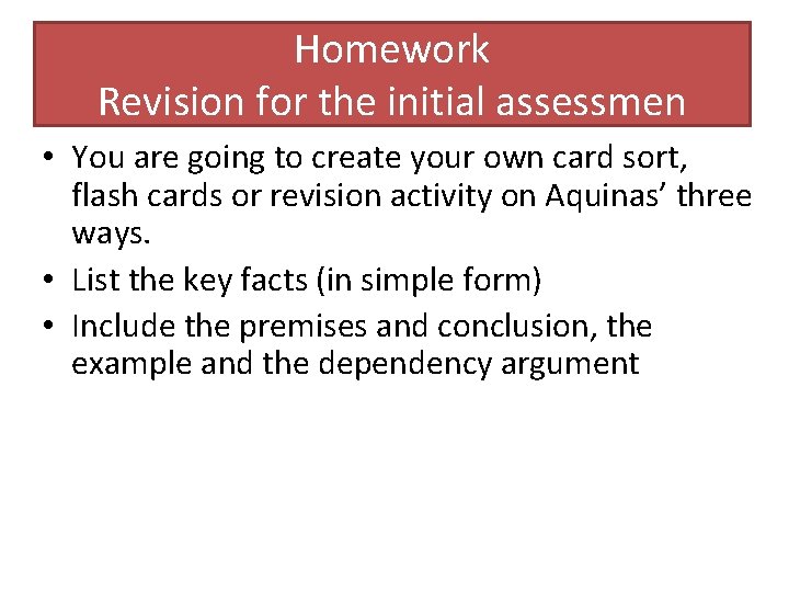 Homework Revision for the initial assessmen • You are going to create your own