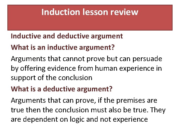 Induction lesson review Inductive and deductive argument What is an inductive argument? Arguments that