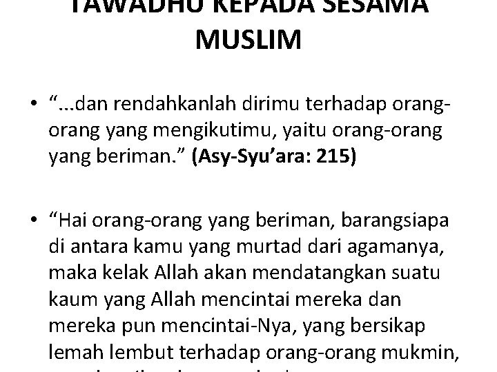 TAWADHU KEPADA SESAMA MUSLIM • “. . . dan rendahkanlah dirimu terhadap orang yang