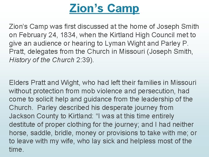 Zion’s Camp was first discussed at the home of Joseph Smith on February 24,