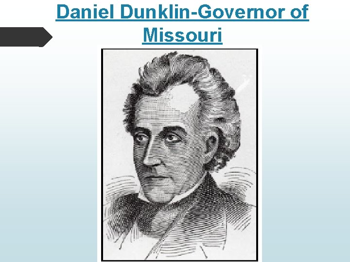 Daniel Dunklin-Governor of Missouri 