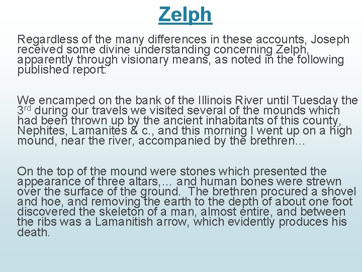 Zelph Regardless of the many differences in these accounts, Joseph received some divine understanding