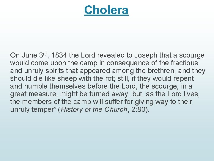Cholera On June 3 rd, 1834 the Lord revealed to Joseph that a scourge