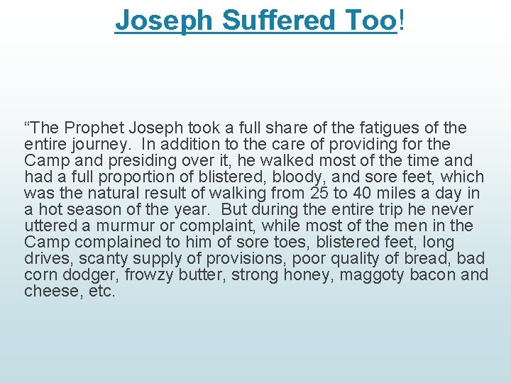 Joseph Suffered Too! “The Prophet Joseph took a full share of the fatigues of