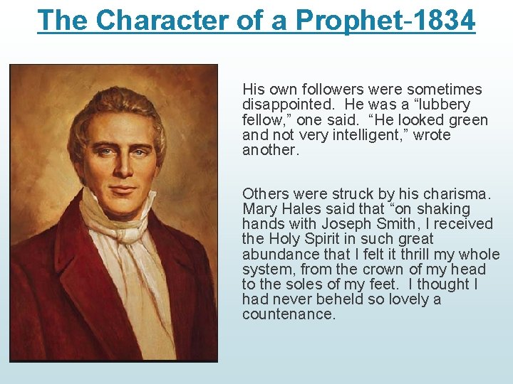 The Character of a Prophet-1834 His own followers were sometimes disappointed. He was a