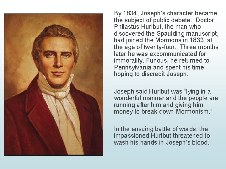 By 1834, Joseph’s character became the subject of public debate. Doctor Philastus Hurlbut, the