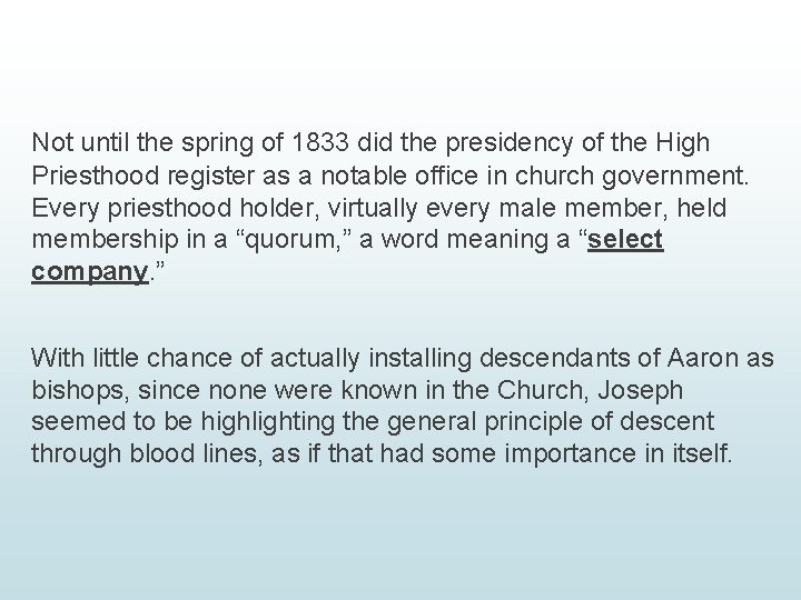 Not until the spring of 1833 did the presidency of the High Priesthood register