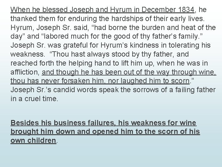 When he blessed Joseph and Hyrum in December 1834, he thanked them for enduring