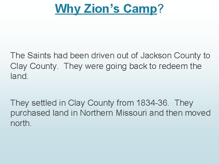 Why Zion’s Camp? The Saints had been driven out of Jackson County to Clay