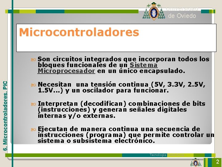 Universidad de Oviedo Microcontroladores circuitos integrados que incorporan todos los bloques funcionales de un