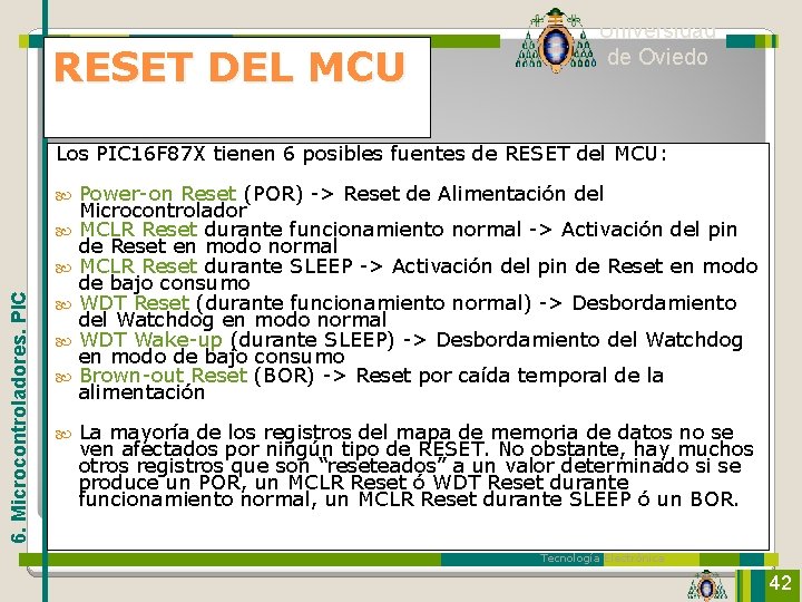 RESET DEL MCU Universidad de Oviedo Los PIC 16 F 87 X tienen 6