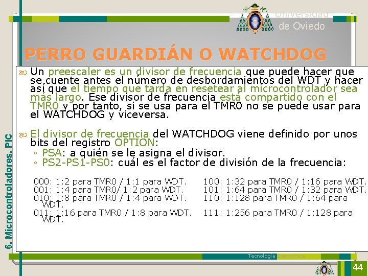 Universidad de Oviedo PERRO GUARDIÁN O WATCHDOG preescaler es un divisor de frecuencia que