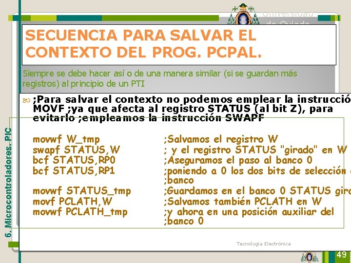 Universidad de Oviedo SECUENCIA PARA SALVAR EL CONTEXTO DEL PROG. PCPAL. Siempre se debe