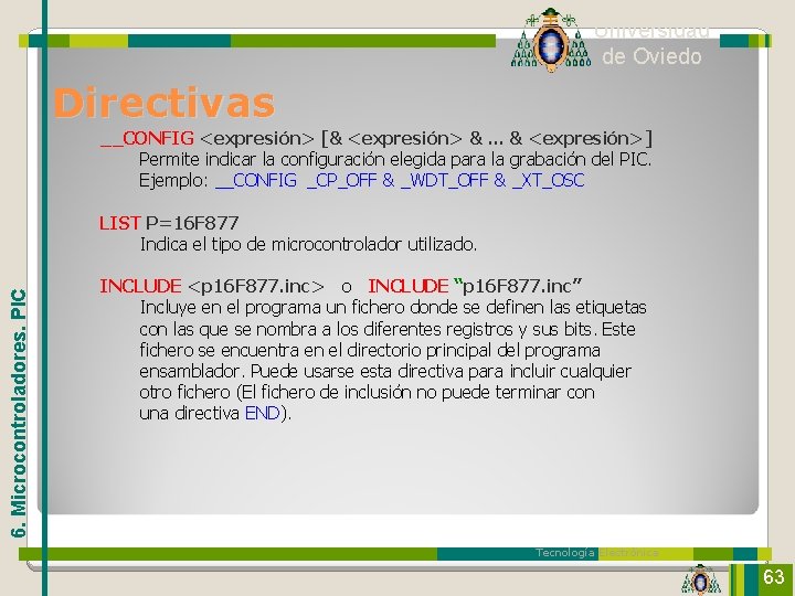 Universidad de Oviedo Directivas __CONFIG <expresión> [& <expresión> &. . . & <expresión>] Permite