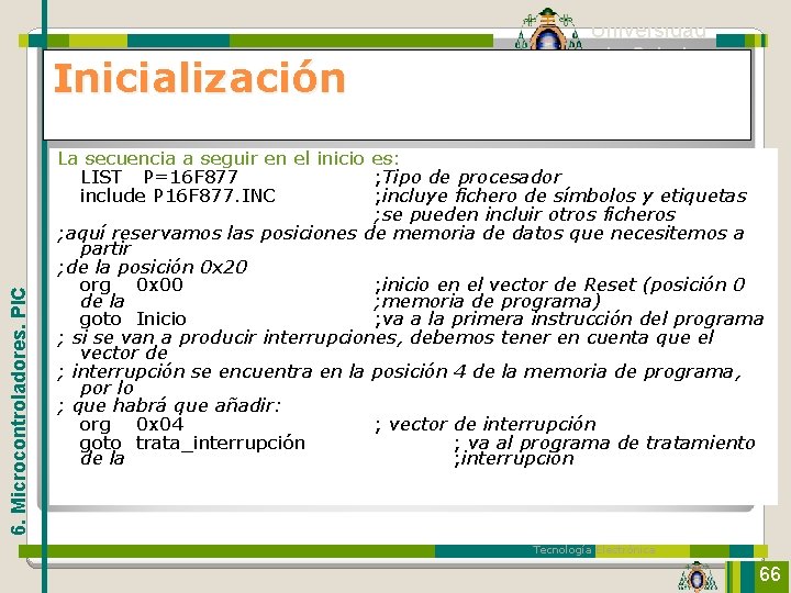 6. Microcontroladores. PIC Inicialización Universidad de Oviedo La secuencia a seguir en el inicio