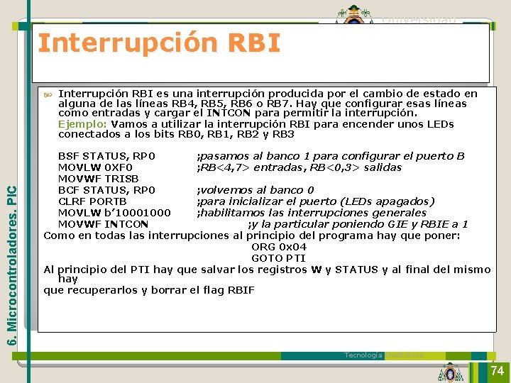 Interrupción RBI Universidad de Oviedo Interrupción RBI es una interrupción producida por el cambio