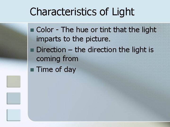 Characteristics of Light Color - The hue or tint that the light imparts to