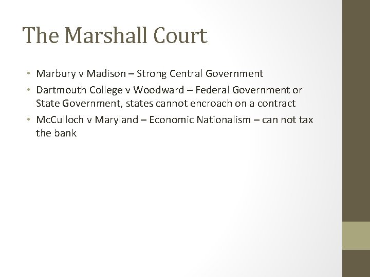 The Marshall Court • Marbury v Madison – Strong Central Government • Dartmouth College